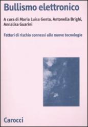 Bullismo elettronico. Fattori di rischio connessi alle nuove tecnologie