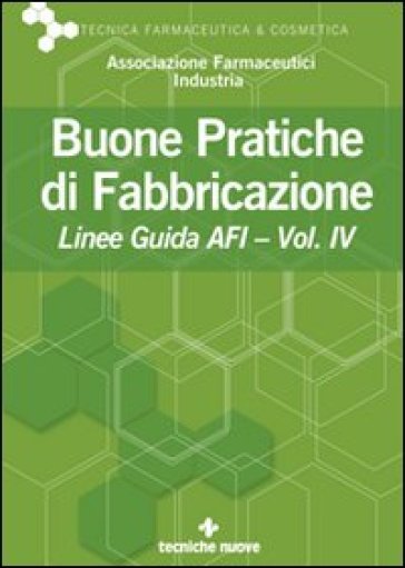 Buone pratiche di fabbricazione. Linee guida AFI. 4.