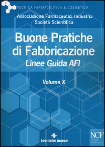 Buone pratiche di fabbricazione. Linee guida AFI. Vol. 10