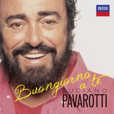 Buongiorno a te (mamma,volare,o sole mio - Pavarotti Luciano (T