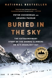 Buried in the Sky: The Extraordinary Story of the Sherpa Climbers on K2 s Deadliest Day