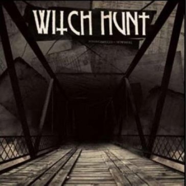 Burning bridges to.. - Witch Hunt