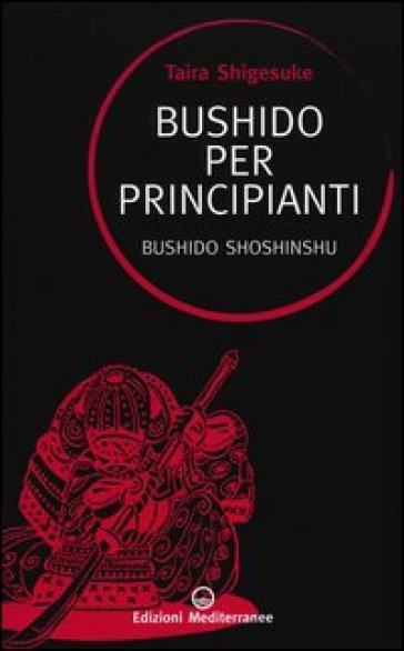 Bushido per principianti. Bushido Shoshinshu - Shigesuke Taira