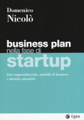 Business plan nella fase di startup. Idea imprenditoriale, modello di business e identità aziendale