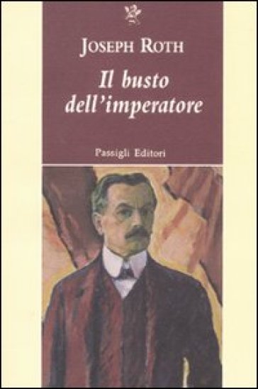 Busto dell'imperatore (Il) - Joseph Roth