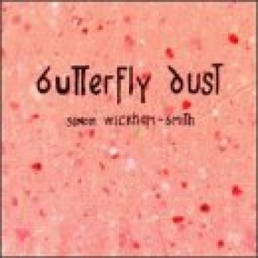 Butterfly dust - Simon Wickham-Smith