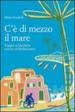 C è di mezzo il mare. Viaggio in bicicletta intorno al Mediterraneo