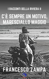 C è sempre un motivo, Maresciallo Maggio!