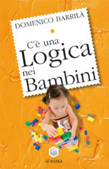 C'è una logica nei bambini - Domenico Barrilà