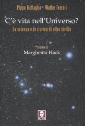 C è vita nell universo? La scienza e la ricerca di altre civiltà