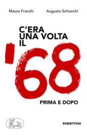 C era una volta il  68. Prima e dopo