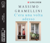 C era una volta adesso letto da Gino La Monica. Audiolibro. CD Audio formato MP3