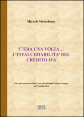 C era una volta. L infalcidiabilità del credito IVA