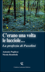 C erano una volta le lucciole... La profezia di Pasolini