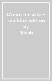 C mon miracle - sea blue edition