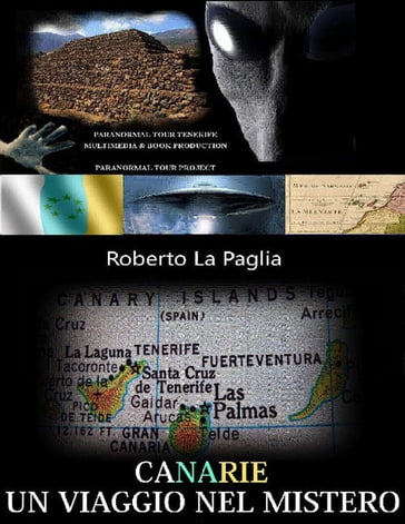 CANARIE: un viaggio nel mistero - Roberto La Paglia