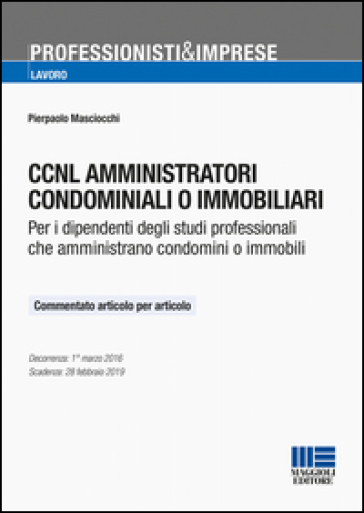 CCNL amministratori condominiali o immobiliari. Per i dipendenti degli studi professionali che amministrano condomini o immobili - Pierpaolo Masciocchi