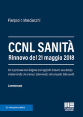 CCNL sanità. Rinnovo del 21 maggio 2018. Per il personale non dirigente con rapporto di lavoro sia a tempo indeterminato che a tempo determinato nel comparto della sanità