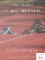 CORRERE NEL VENTO - racconti di atletica leggera