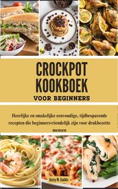 CROCKPOT KOOKBOEK VOOR BEGINNERS