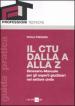 Il CTU dalla A alla Z. Glossario-manuale per gli esperti giudiziari nel settore civile