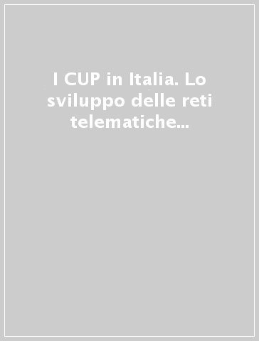 I CUP in Italia. Lo sviluppo delle reti telematiche per l'accesso alla sanità