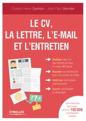 Le CV, la lettre, l e-mail et l entretien