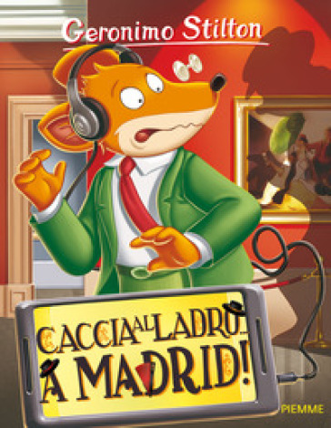 Caccia al ladro... a Madrid! - Geronimo Stilton