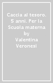 Caccia al tesoro. 5 anni. Per la Scuola materna