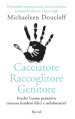 Cacciatore raccoglitore genitore. Perché l uomo primitivo cresceva bambini felici e collaborativi?