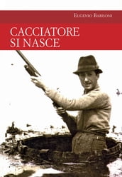 Cacciatore si nasce