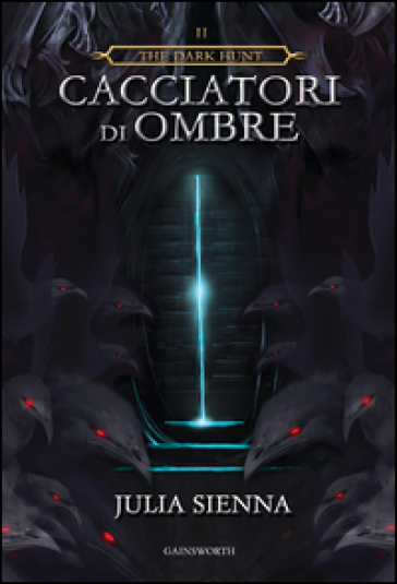 Cacciatori di ombre. The dark hunt. 2. - Julia Sienna