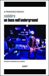 Cadabra. Un buco nell underground