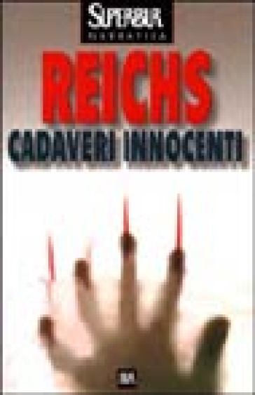 Cadaveri innocenti - Kathy Reichs