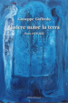 Cadere nutre la terra. Poesie 1976-2022