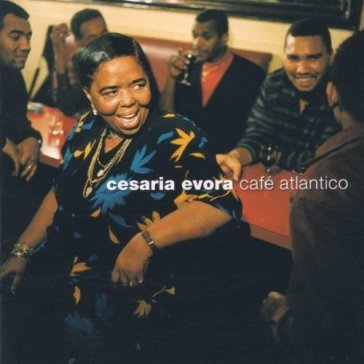 Cafe atlantico - Cesaria Evora