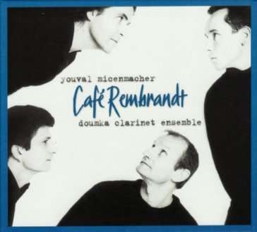 Cafe' rembrandt - Youval Micenmacher