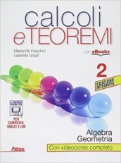 Calcoli e teoremi. Algebra e geometria. Per le Scuole superiori. Con e-book. Con espansione online. Vol. 2