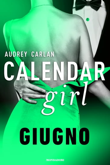 Calendar Girl. Giugno - Audrey Carlan