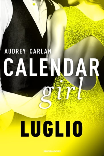 Calendar Girl. Luglio - Audrey Carlan