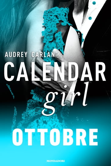 Calendar Girl. Ottobre - Audrey Carlan