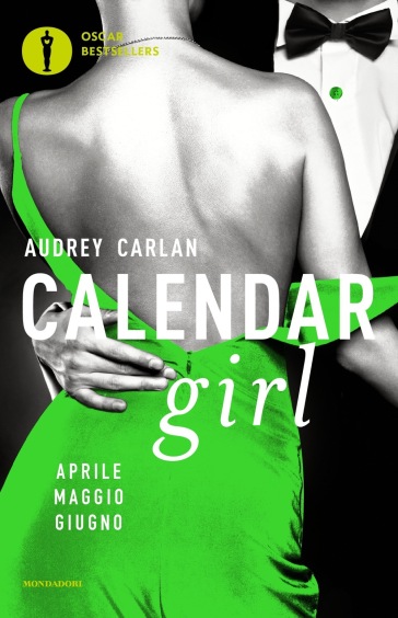 Calendar girl. Aprile, maggio, giugno - Audrey Carlan