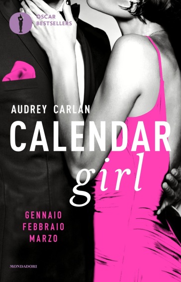Calendar girl. Gennaio, febbraio, marzo - Audrey Carlan