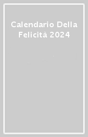 Calendario Della Felicità 2024