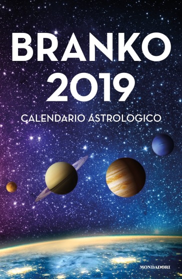 Calendario astrologico 2019. Guida giornaliera segno per segno - Branko