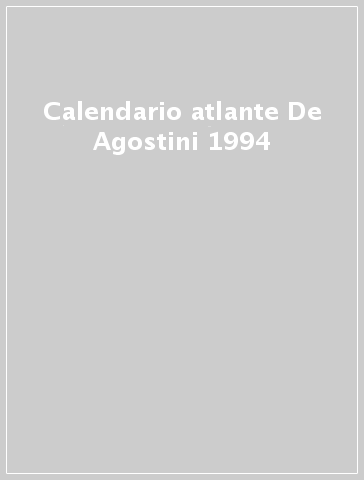 Calendario atlante De Agostini 1994