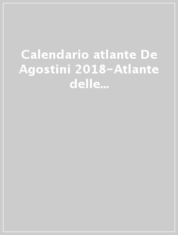 Calendario atlante De Agostini 2018-Atlante delle bandiere. Ediz. inglese. Con App