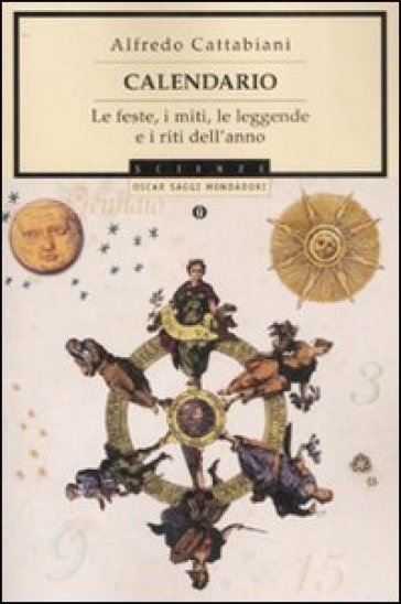 Calendario. Le feste, i miti, le leggende e i riti dell'anno - Alfredo Cattabiani