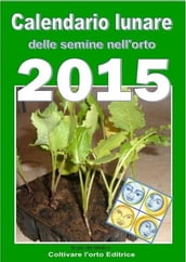 Calendario lunare delle semine nell orto 2015