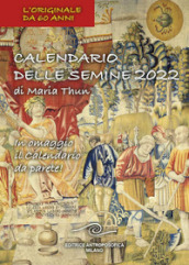 Calendario delle semine 2022. Con calendario da muro